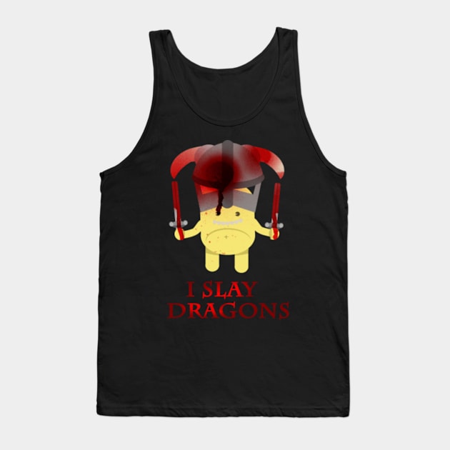 I Slay Dragons! Tank Top by Steampunkd